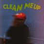 Clean Me Up (Explicit)