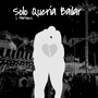 Solo Quería Bailar