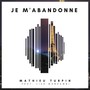 Je M'abandonne (feat. Lise Manzambi)