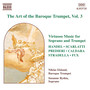 Baroque Trumpet (The Art of The) , Vol. 3