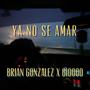 Ya no se amar (feat. Gioooo)