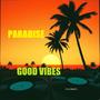 Paradise Good Vibes