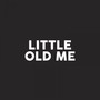 Little Old Me (Explicit)