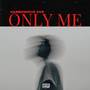 Only Me (Explicit)