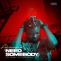 Need Somebody