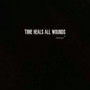 Time Heals All Wounds (Explicit)