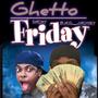 Ghetto Friday (Explicit)