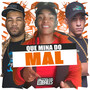 Que Mina do Mal (Explicit)