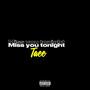 Miss You Tonight (Explicit)