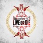 Live or Die