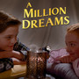 A Million Dreams