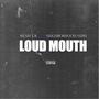 Loud Mouth (feat. Neighborhood Neph) [Explicit]