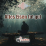 Altes Eisen Tut Gut