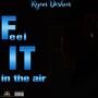 Feel It In The Air (Explicit)