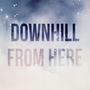 Downhill From Here (feat. s0lemn) [Explicit]