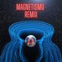 Magnetismo (Remix)