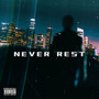 Never Rest (Explicit)