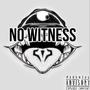 No Witness (Explicit)