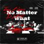 No Matter What (feat. Joey Blanco) [Explicit]