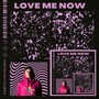 Love Me Now