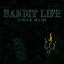 Bandit Life (Explicit)