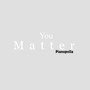 You Matter Pianopella