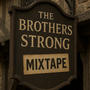 The Brothers Strong MIXTAPE