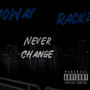 Never Change (Explicit)