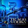 Trago De Vodka (feat. Diferente Frecuencia)