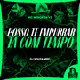 Posso te Empurrar x Ta com Tempo (Explicit)