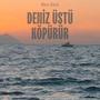 Deniz Üstü Köpürür