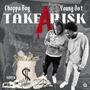 Take A Risk (Explicit)