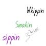 Sippin Smokin Whippin (Explicit)