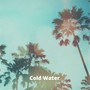 Cold Water