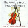 The World's Most Beautiful Music Volume 2: Golden Moments of Waltz