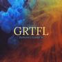 GRTFL (feat. Lady B)