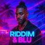 Riddim & Blu (Explicit)