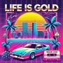 LIFE IS GOLD (feat. Cameron London)