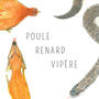 Poule, Renard, Vipère