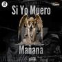 Si Yo Muero Mañana (feat. WA$P CCG & Young Forever) [Explicit]