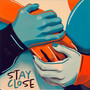 Stay Close