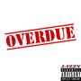 Overdue (Explicit)