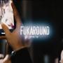 Fukaround (Explicit)