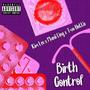 Birth Control (feat. Manii Ling & Two Hottie) [Explicit]