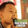 1000 Kawan 1 Musuh