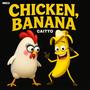 Chicken, Banana (Radio Edit)