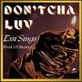 Don'tcha Luv (feat. LD Beats)