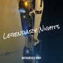 Legendary Nights (Explicit)