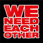 We Need Each Other