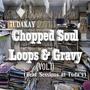 Chopped Soul Loops & Gravy (Vol.1) [Explicit]